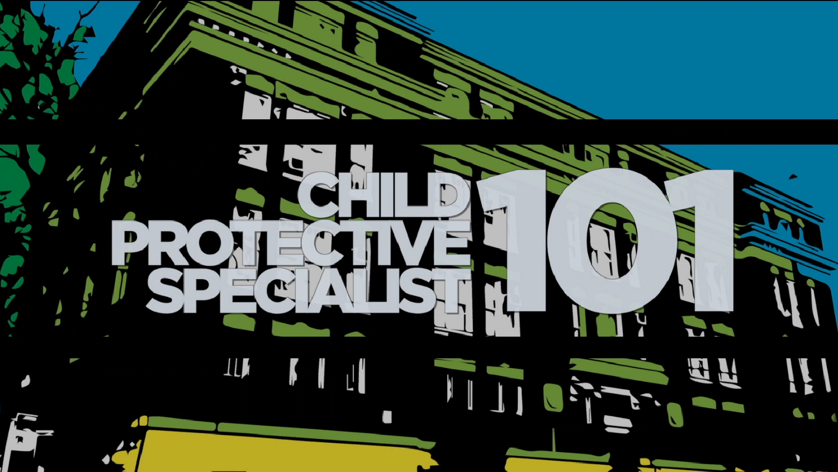 NYC ACS Child Protective Specialist 101 Video Splash Image